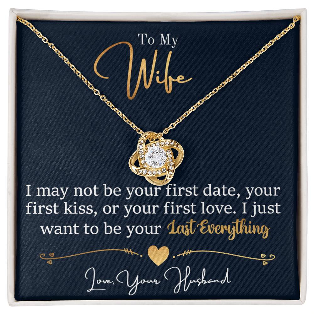 To My Wife, I Want To Be Your Everything - Love Knot Necklace