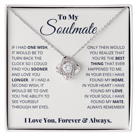 To My Soulmate, I Love You, Forever _ Always - Love Knot Necklace