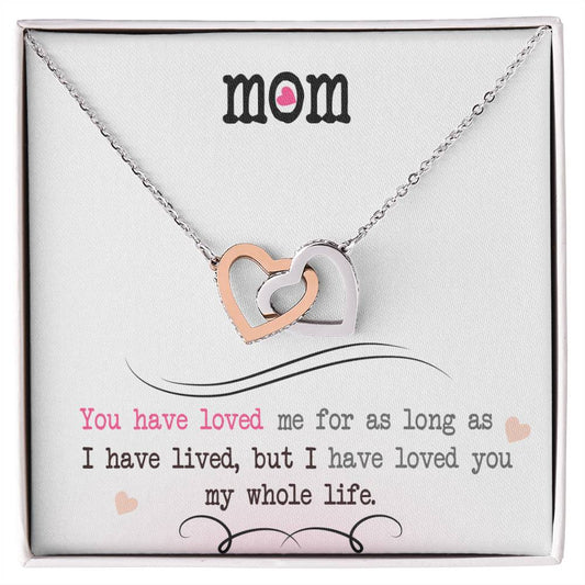 To My Mom, I Loved You My Whole Life - Interlocking Hearts Necklace