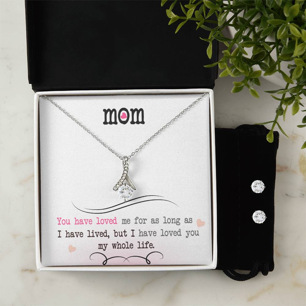 To My Mom, I Loved You My Whole Life - Alluring Beauty Necklace and Earring Set