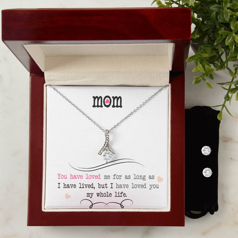 To My Mom, I Loved You My Whole Life - Alluring Beauty Necklace and Earring Set