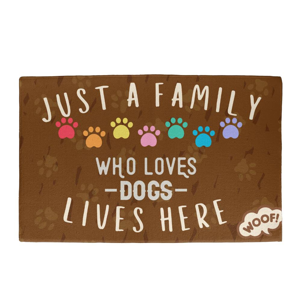 Welcome Mat - Just a Family Who Loves Dogs Lives Here - Floor Rug