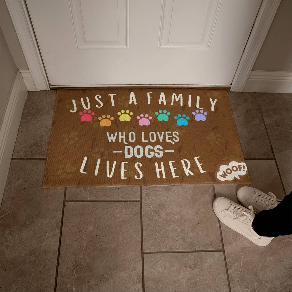 Welcome Mat - Just a Family Who Loves Dogs Lives Here - Floor Rug