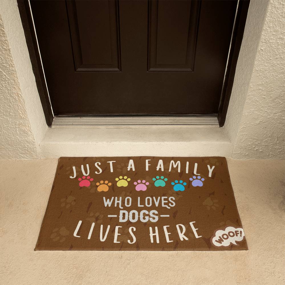 Welcome Mat - Just a Family Who Loves Dogs Lives Here - Floor Rug