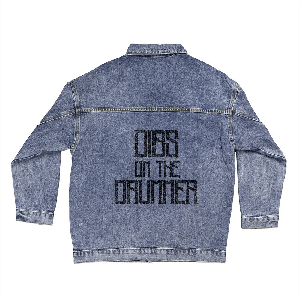 Dibs on the Drummer - Denim Jean Jacket - Boyfriend Cut